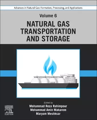 Advances in Natural Gas: Formation, Processing, and Applications. Volume 6: Natural Gas Transportation and Storage cover