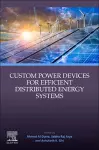 Custom Power Devices for Efficient Distributed Energy Systems cover