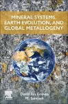 Mineral Systems, Earth Evolution, and Global Metallogeny cover