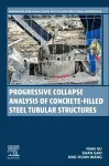 Progressive Collapse Analysis of Concrete-filled Steel Tubular Structures cover