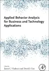 Applied Behavior Analysis for Business and Technology Applications cover