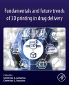 Fundamentals and Future Trends of 3D Printing in Drug Delivery cover