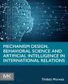 Mechanism Design, Behavioral Science and Artificial Intelligence in International Relations cover