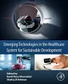 Emerging Technologies in the Healthcare System for Sustainable Development cover