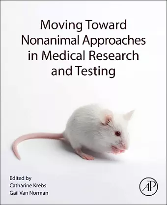 Moving Toward Nonanimal Approaches in Medical Research and Testing cover