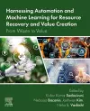 Harnessing Automation and Machine Learning for Resource Recovery and Value Creation cover