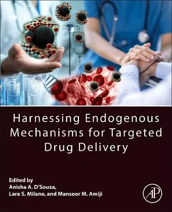 Harnessing Endogenous Mechanisms for Targeted Drug Delivery cover