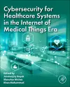 Cybersecurity for Healthcare Systems in the Internet of Medical Things Era cover