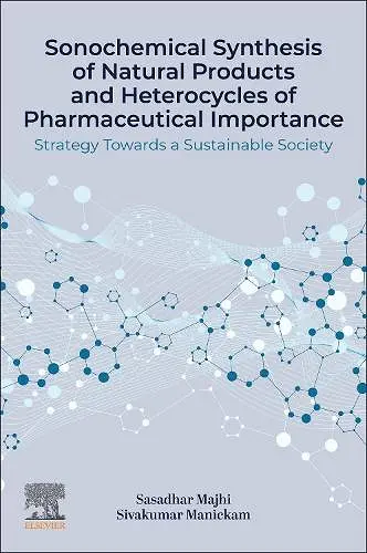 Sonochemical Synthesis of Natural Products and Heterocycles of Pharmaceutical Importance cover