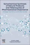 Sonochemical Synthesis of Natural Products and Heterocycles of Pharmaceutical Importance cover