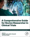 A Comprehensive Guide for the Novice Researcher in Clinical Trials cover