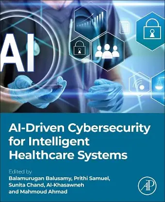 AI-Driven Cybersecurity for Intelligent Healthcare Systems cover
