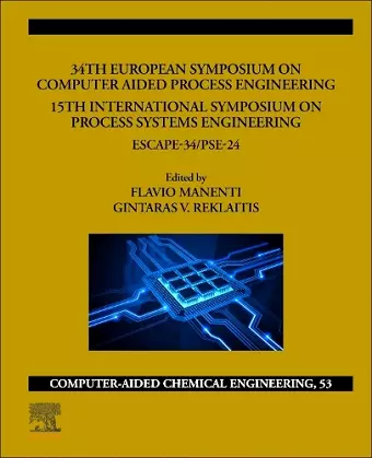 34th European Symposium on Computer Aided Process Engineering /15th International Symposium on Process Systems Engineering cover