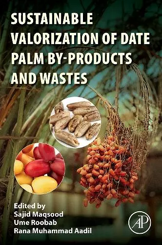 Sustainable Valorization of Date Palm By-products and Wastes cover