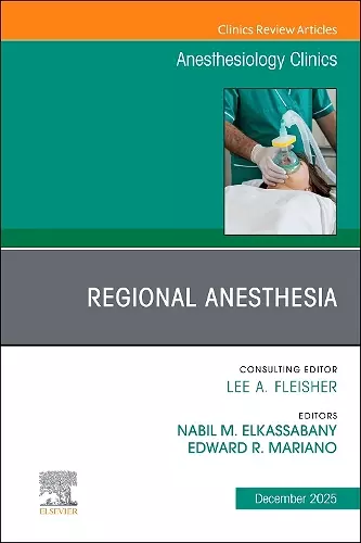 Regional Anesthesia, An Issue of Anesthesiology Clinics cover