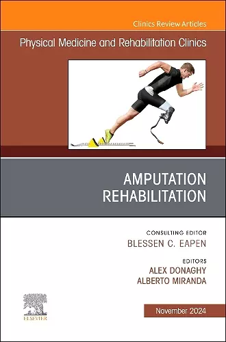 Amputation Rehabilitation, An Issue of Physical Medicine and Rehabilitation Clinics of North America cover