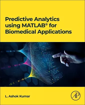 Predictive Analytics using MATLAB(R) for Biomedical Applications cover