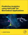 Predictive Analytics using MATLAB(R) for Biomedical Applications cover