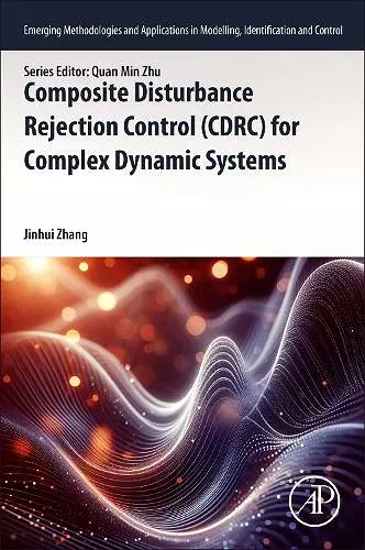 Composite Disturbance Rejection Control (CDRC) for Complex Dynamic Systems cover