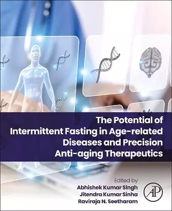 The Potential of Intermittent Fasting in Age-related Diseases and Precision Anti-aging Therapeutics cover