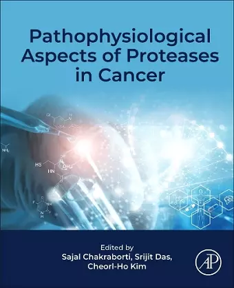 Pathophysiological Aspects of Proteases in Cancer cover