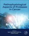 Pathophysiological Aspects of Proteases in Cancer cover