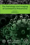 The Pathology and Imaging of Coronavirus Pneumonia cover