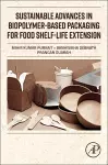 Sustainable Advances in Biopolymer-Based Packaging for Food Shelf-life Extension cover