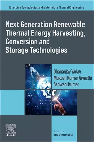 Next Generation Renewable Thermal Energy Harvesting, Conversion and Storage Technologies cover