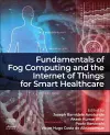 Fundamentals of Fog Computing and the Internet of Things for Smart Healthcare cover
