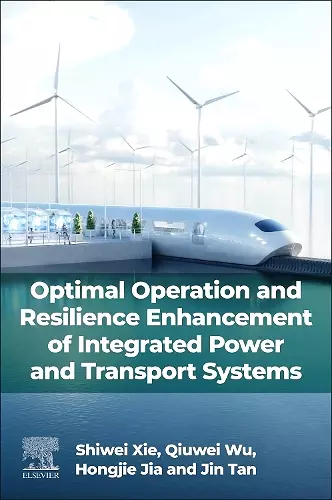 Optimal Operation and Resilience Enhancement of Integrated Power and Transport Systems cover