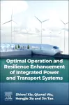 Optimal Operation and Resilience Enhancement of Integrated Power and Transport Systems cover