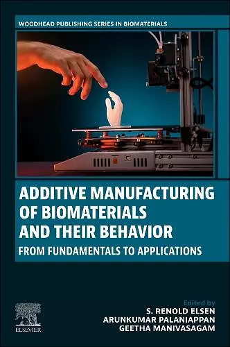 Additive Manufacturing of Biomaterials and Their Behavior cover