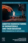 Additive Manufacturing of Biomaterials and Their Behavior cover