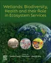 Wetlands: Biodiversity, Health and their Role in Ecosystem Services cover