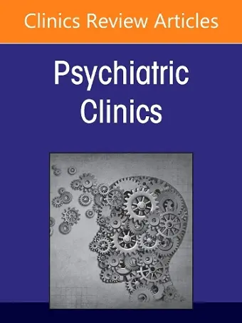 Acceptance and Commitment Therapy for Psychiatric Disorders, An Issue of Psychiatric Clinics of North America cover
