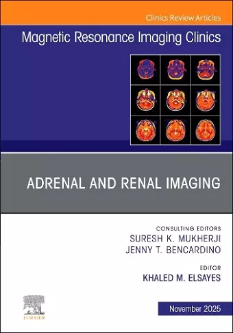 Adrenal and Renal Imaging, An Issue of Magnetic Resonance Imaging Clinics of North America cover
