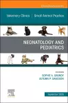 Neonatology and Pediatrics, An Issue of Veterinary Clinics of North America: Small Animal Practice cover