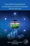 Smart Engineering Approaches to Food Safety and Shelf Life Extension cover