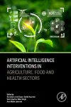 Artificial Intelligence Interventions in Agriculture, Food and Health Sectors cover