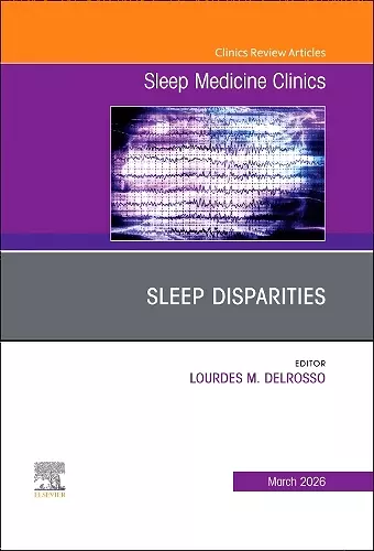 Sleep Disparities, An Issue of Sleep Medicine Clinics cover