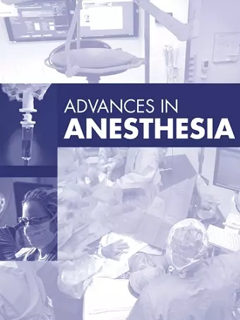 Advances in Anesthesia, 2025 cover