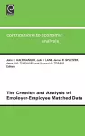 The Creation and Analysis of Employer-employee Matched Data cover