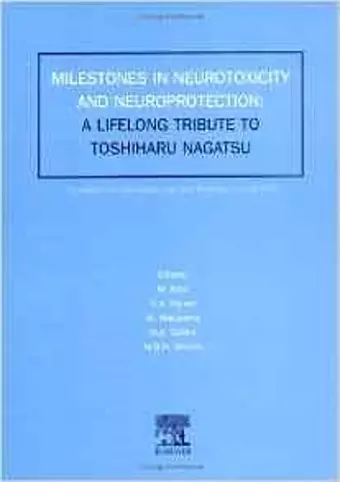 Milestones in Neurotoxicity and Neuroprotection: A Tribute to Professor Toshiharu Nagatsu cover