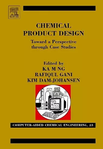 Chemical Product Design: Towards a Perspective through Case Studies cover