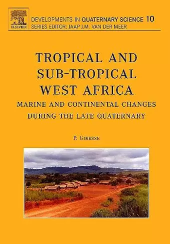 Tropical and sub-tropical West Africa - Marine and continental changes during the Late Quaternary cover