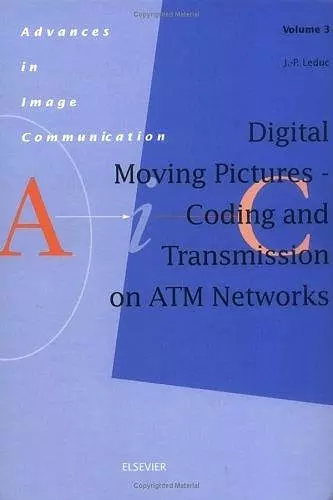 Digital Moving Pictures - Coding and Transmission on ATM Networks cover