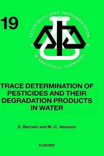 Trace Determination of Pesticides and their Degradation Products in Water (BOOK REPRINT) cover