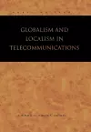 Globalism and Localism in Telecommunications cover