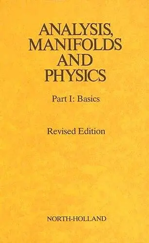 Analysis, Manifolds and Physics Revised Edition cover